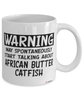 Funny African Butter Catfish Mug Warning May Spontaneously Start Talking About African Butter Catfish Coffee Cup White