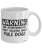 Funny Puli Mug Warning May Spontaneously Start Talking About Puli Dogs Coffee Cup White