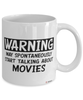 Funny Movies Mug Warning May Spontaneously Start Talking About Movies Coffee Cup White