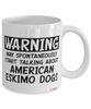 Funny American Eskimo Mug Warning May Spontaneously Start Talking About American Eskimo Dogs Coffee Cup White