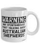 Funny Australian Shepherd Mug Warning May Spontaneously Start Talking About Australian Shepherds Coffee Cup White