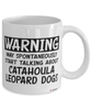 Funny Catahoula Leopard Mug Warning May Spontaneously Start Talking About Catahoula Leopard Dogs Coffee Cup White