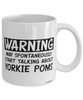 Funny Yorkie Pom Mug Warning May Spontaneously Start Talking About Yorkie Poms Coffee Cup White
