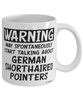 Funny German Shorthaired Pointer Mug May Spontaneously Start Talking About German Shorthaired Pointers Coffee Cup White