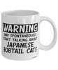 Funny Japanese Bobtail Cat Mug Warning May Spontaneously Start Talking About Japanese Bobtail Cats Coffee Cup White