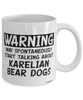 Funny Karelian Bear Mug Warning May Spontaneously Start Talking About Karelian Bear Dogs Coffee Cup White