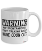 Funny Maine Coon Cat Mug Warning May Spontaneously Start Talking About Maine Coon Cats Coffee Cup White