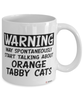 Funny Orange Tabby Cat Mug Warning May Spontaneously Start Talking About Orange Tabby Cats Coffee Cup White