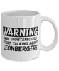 Funny Leonberger Mug Warning May Spontaneously Start Talking About Leonbergers Coffee Cup White