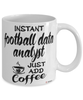 Funny Football Data Analyst Mug Instant Football Data Analyst Just Add Coffee Cup White