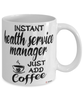 Funny Health Service Manager Mug Instant Health Service Manager Just Add Coffee Cup White
