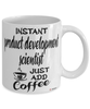 Funny Product Development Scientist Mug Instant Product Development Scientist Just Add Coffee Cup White