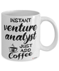 Funny Venture Analyst Mug Instant Venture Analyst Just Add Coffee Cup White