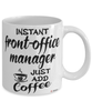 Funny Front-Office Manager Mug Instant Front-Office Manager Just Add Coffee Cup White