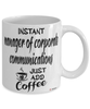 Funny Manager Of Corporate Communications Mug Instant Manager Of Corporate Communications Just Add Coffee Cup White