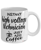 Funny High Voltage Technician Mug Instant High Voltage Technician Just Add Coffee Cup White