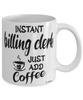 Funny Billing Clerk Mug Instant Billing Clerk Just Add Coffee Cup White