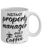 Funny Property Manager Mug Instant Property Manager Just Add Coffee Cup White