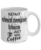 Funny Mechanical Commissioning Technician Mug Instant Mechanical Commissioning Technician Just Add Coffee Cup White