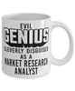 Funny Market Research Analyst Mug Evil Genius Cleverly Disguised As A Market Research Analyst Coffee Cup 11oz 15oz White