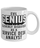 Funny Service Desk Analyst Mug Evil Genius Cleverly Disguised As A Service Desk Analyst Coffee Cup 11oz 15oz White