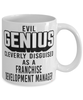Funny Franchise Development Manager Mug Evil Genius Cleverly Disguised As A Franchise Development Manager Coffee Cup 11oz 15oz White