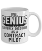 Funny Contract Pilot Mug Evil Genius Cleverly Disguised As A Contract Pilot Coffee Cup 11oz 15oz White