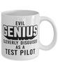 Funny Test Pilot Mug Evil Genius Cleverly Disguised As A Test Pilot Coffee Cup 11oz 15oz White