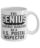 Funny U.S. Postal Inspector Mug Evil Genius Cleverly Disguised As A U.S. Postal Inspector Coffee Cup 11oz 15oz White