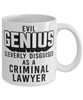 Funny Criminal Lawyer Mug Evil Genius Cleverly Disguised As A Criminal Lawyer Coffee Cup 11oz 15oz White