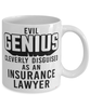 Funny Insurance Lawyer Mug Evil Genius Cleverly Disguised As An Insurance Lawyer Coffee Cup 11oz 15oz White