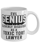 Funny Toxic Tort Lawyer Mug Evil Genius Cleverly Disguised As A Toxic Tort Lawyer Coffee Cup 11oz 15oz White