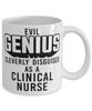 Funny Clinical Nurse Mug Evil Genius Cleverly Disguised As A Clinical Nurse Coffee Cup 11oz 15oz White