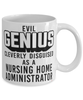 Funny Nursing Home Administrator Mug Evil Genius Cleverly Disguised As A Nursing Home Administrator Coffee Cup 11oz 15oz White