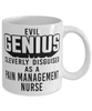 Funny Pain Management Nurse Mug Evil Genius Cleverly Disguised As A Pain Management Nurse Coffee Cup 11oz 15oz White