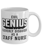 Funny Staff Nurse Mug Evil Genius Cleverly Disguised As A Staff Nurse Coffee Cup 11oz 15oz White