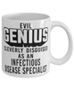Funny Infectious Disease Specialist Mug Evil Genius Cleverly Disguised As An Infectious Disease Specialist Coffee Cup 11oz 15oz White
