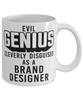 Funny Br4nd Designer Mug Evil Genius Cleverly Disguised As A Br4nd Designer Coffee Cup 11oz 15oz White