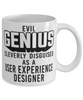 Funny User Experience UX Designer Mug Evil Genius Cleverly Disguised As A User Experience UX Designer Coffee Cup 11oz 15oz White