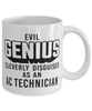 Funny AC Technician Mug Evil Genius Cleverly Disguised As An AC Technician Coffee Cup 11oz 15oz White