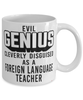 Funny Foreign Language Teacher Mug Evil Genius Cleverly Disguised As A Foreign Language Teacher Coffee Cup 11oz 15oz White