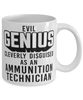 Funny Ammunition Technician Mug Evil Genius Cleverly Disguised As An Ammunition Technician Coffee Cup 11oz 15oz White