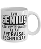 Funny Appraisal Technician Mug Evil Genius Cleverly Disguised As An Appraisal Technician Coffee Cup 11oz 15oz White