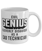 Funny CAD Technician Mug Evil Genius Cleverly Disguised As A CAD Technician Coffee Cup 11oz 15oz White