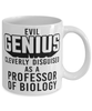 Funny Professor of Biology Mug Evil Genius Cleverly Disguised As A Professor of Biology Coffee Cup 11oz 15oz White