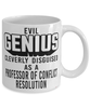Funny Professor of Conflict Resolution Mug Evil Genius Cleverly Disguised As A Professor of Conflict Resolution Coffee Cup 11oz 15oz White
