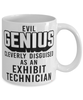 Funny Exhibit Technician Mug Evil Genius Cleverly Disguised As An Exhibit Technician Coffee Cup 11oz 15oz White