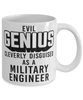 Funny Military Engineer Mug Evil Genius Cleverly Disguised As A Military Engineer Coffee Cup 11oz 15oz White