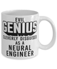Funny Neural Engineer Mug Evil Genius Cleverly Disguised As A Neural Engineer Coffee Cup 11oz 15oz White