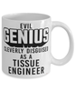 Funny Tissue Engineer Mug Evil Genius Cleverly Disguised As A Tissue Engineer Coffee Cup 11oz 15oz White